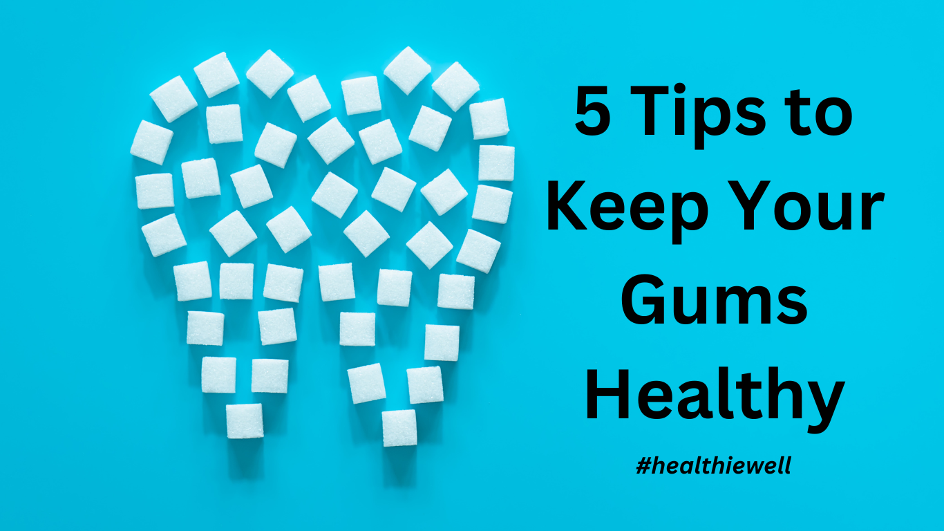 5-Tips-to-Keep-Your-Gums-Healthy