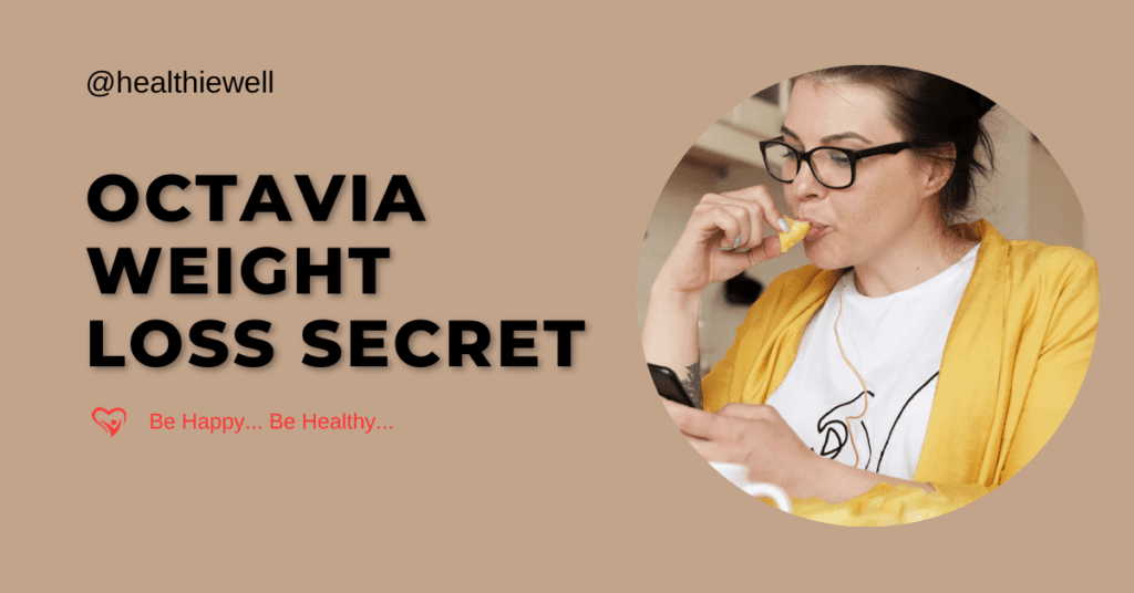 Octavia Weight Loss Secret