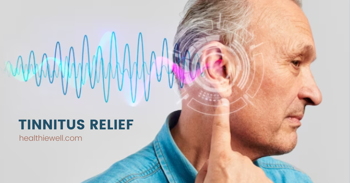 Tinnitus Relief Effective Treatment Options and Lifestyle Changes