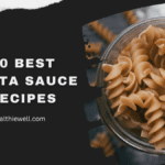 The 10 Best Pasta Sauce Recipes for Every Palate