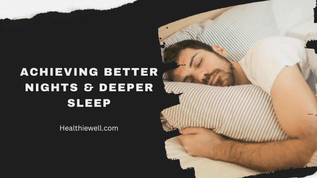 Achieving-Better-Nights-Deeper-Sleep