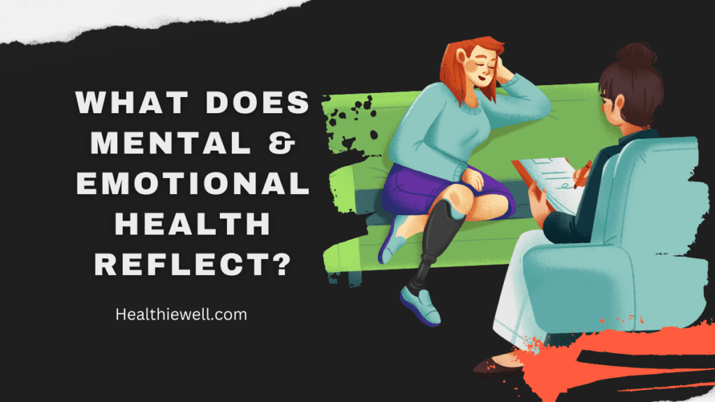 What-Does-Mental-Emotional-Health-Reflect-Healthiewell.com